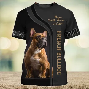 3D Dog T Shirts, French Bulldog Lover Never Walk Alone All Over Print T-Shirt, Gift For Pet Loves